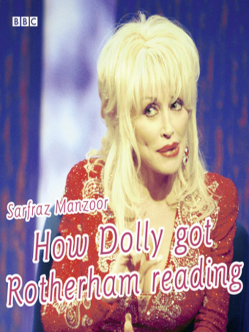 Title details for How Dolly Got Rotherham Reading by Sarfraz Manzoor - Available